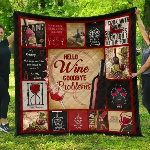 Hello Wine Goodbye Problem Funny Wine Lover Gift Quilt and Home Decor