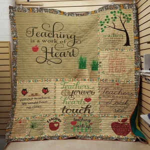 Teaching Is A Work Of Heart Quilt and Home Decor